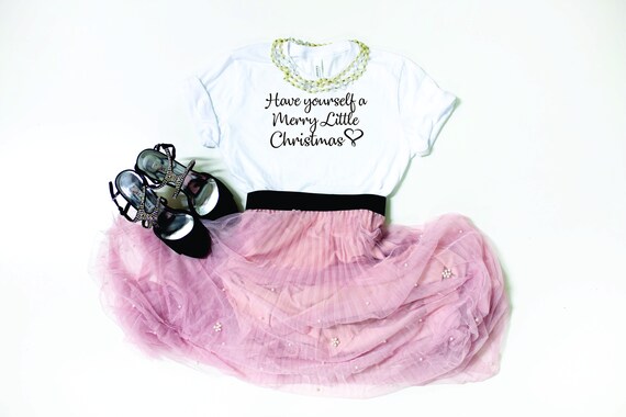 Christmas shirts for women , Have yourself a Merry Little Christmas t-shirt, cute shirts with sayings , holiday t-shirt , girls tees