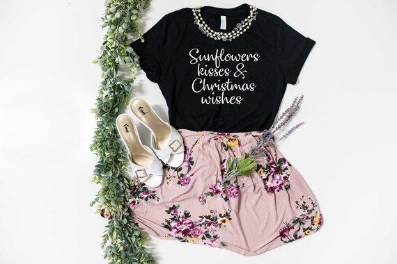 Sunflowers , kisses and Christmas wishes shirt , Cute unisex Holiday shirts , sunflower t-shirts , cute shirts for women , xmas shirts