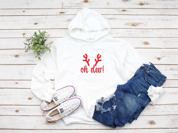 Oh deer hooded sweatshirt, cute holiday shirts , reindeer sweatshirts for women , ladies sweatshirts, funny christmas shirt, christmas tops