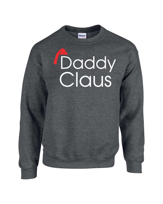 Daddy Claus Sweatshirt / Santa sweater mens / Men's christmas sweatshirt / Family shirt / cute holiday sweatshirt / Gift for dad / father