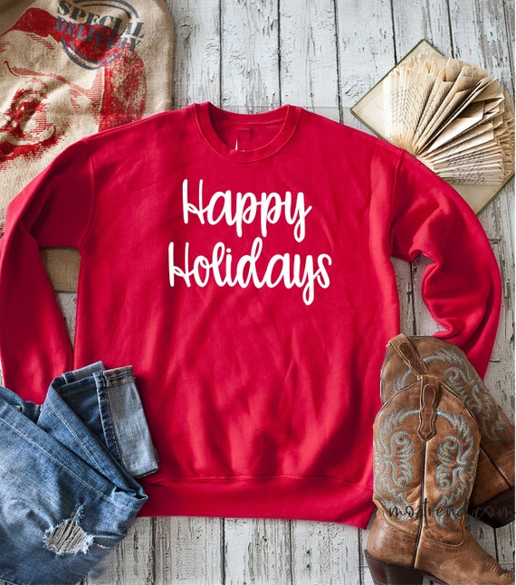 Happy Holidays Sweatshirt / Womens Sweatshirt / unisex fuzzy Sweaters / Cute Sweatshirts  for women / black Friday Sale / Holiday shirts
