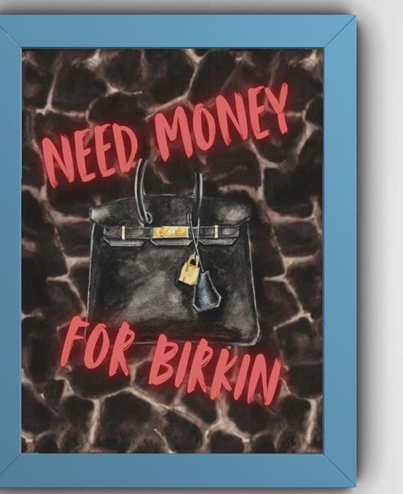 Need Money for Birkin - Digital Download Poster - Etsy