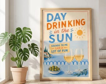 White Wine Day Drinking in the Sun Print, Kitchen Art, Kitchen Decor, Alcohol Prints, Wine Print, House warming Gift A1/A2/A3/A4/A5