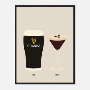 May include: A framed print showing a pint of Guinness and a cocktail. The Guinness glass is labelled "HIS" and the cocktail glass is labelled "HERS". The Guinness glass has the Guinness logo. The background is a light beige colour.