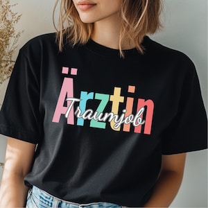 Dream Job Doctor Shirt, Colorful Doctor T-Shirt, Gift for Female Doctors, Medical Profession Shirt, Women&#39;s T-Shirt Doctor, Unisex Shirt