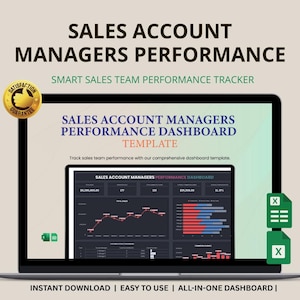 May include: A laptop screen shows a sales performance dashboard template. The text reads "SALES ACCOUNT MANAGERS PERFORMANCE" and "SMART SALES TEAM PERFORMANCE TRACKER." The dashboard displays charts and data. The words "INSTANT DOWNLOAD | EASY TO USE | ALL-IN-ONE DASHBOARD" are at the bottom.