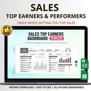 May include: A laptop screen displays a sales dashboard template. The text reads "SALES TOP EARNERS & PERFORMERS" and "TRACK WHO'S GETTING YOU TOP SALES." The dashboard shows data visualizations and financial figures. The words "INSTANT DOWNLOAD | EASY TO USE | ALL-IN-ONE DASHBOARD" are at the bottom.