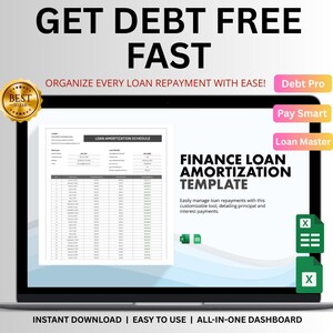 May include: A laptop screen displays a finance loan amortization template. The text reads "GET DEBT FREE FAST" and "FINANCE LOAN AMORTIZATION TEMPLATE". Additional text includes "INSTANT DOWNLOAD | EASY TO USE | ALL-IN-ONE DASHBOARD".