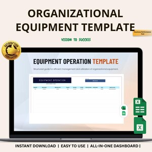 May include: A laptop screen showing an "Equipment Operation Template" with a structured guide for efficient management. The screen also displays the text "Organizational Equipment Template", "Vision to Success", and "Instant Download | Easy to Use | All-in-One Dashboard".
