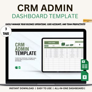 May include: A laptop screen displays a CRM Admin Dashboard Template. The screen shows a spreadsheet with data and the text "CRM ADMIN DASHBOARD TEMPLATE". The template is designed to easily manage business operations, user accounts, and team productivity.