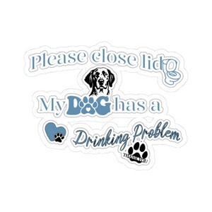 Funny Quote Sticker for Dog Owners Decor Pet Lover Gifts Animal Humor Sticker Funny Pet Accessories Cute Dog Drinking Problem Sticker Funny