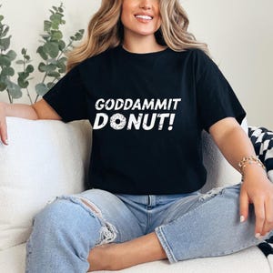 Goddammit donut SVG png, funny sarcastic donut lover quote, edgy t-shirt design for cricut and sublimation, instant download