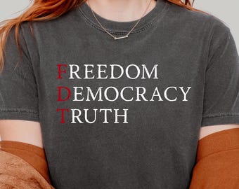 Subtiel FDT comfort kleuren shirt, vrijheid democratie waarheid T-shirt, anti Trump shirt, politiek protest T-shirt, politiek statement, anti MAGA T-shirt