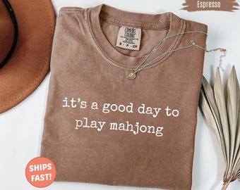It’s A Good Day To Play Mahjong Shirt, Comfort Colors Funny Mahj Quote Tee, Mahjong Lover Gift for Game Night Club Players