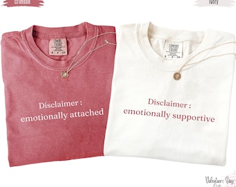 Disclaimer Emotionally Attached Shirt, Funny Valentine Gift Tee, Minimal Couple Humor Long Sleeve, Soft Sarcasm Graphic Sweatshirt
