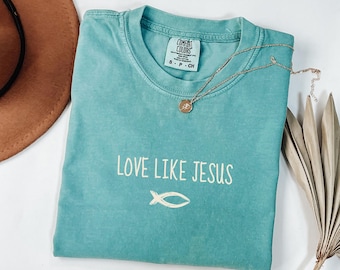 Love Like Jesus Comfort Colors, Religious Mom Shirt, Christian Gift, Motivational Crewneck, Inspirational Shirt, Bible Verse Sweaters