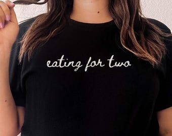 Eating for Two Pregnancy Announcement TShirt, Baby Reveal Shirt, Expecting Mama Shirts, Mommy to be Maternity Shirt, Pregnant Mom Gift