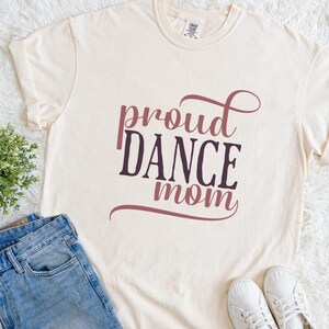 Proud Dance Mom Shirt, Comfort Colors Ballet Mom Tshirt, Dancer Mom Gift, Ballet T-Shirt, Girls Floral Shirt Gift for Mom, Dance Mama Tee