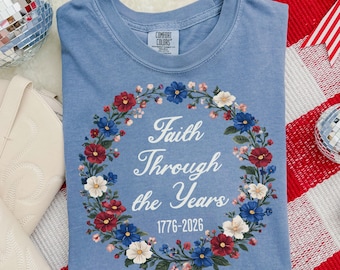 Floral 250th America Anniversary Shirt, US 250 Years Comfort Colors Tshirt, Patriotic Christian Tee, Semiquincentennial 4th of July Gift