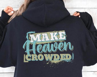 Make Heaven Crowded Hoodie, Cozy Jesus Sweatshirt, Bible Hoodie Gift, Christian Sweater, Bible Study Oversized Hooded Sweatshirt