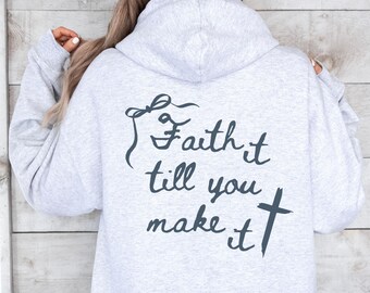 Women's Christian Hoodie: Faith It Till You Make It Sweatshirt, Trendy Christian Bible Verse Hooded Pullover