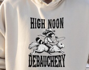 High Noon Debauchery Sweatshirt, Funny Cowboy Sweatshirt, Vintage Retro Graphic Western Shirt, Raccoon Shirt, Trendy Funny Gift