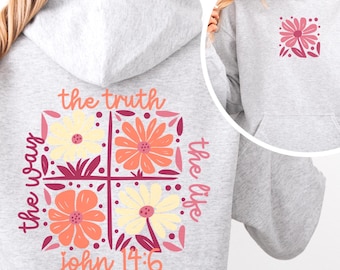 The Way, The Truth, The Life Hoodie, Women's Christian Sweatshirt, Bible Verse Hooded Sweatshirts, Floral Jesus Shirt, Christianity Gift