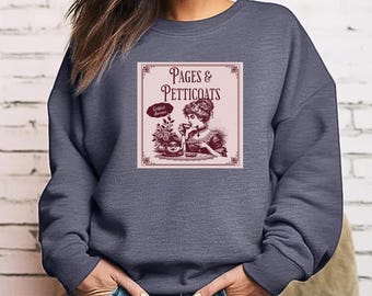 Pages and Petticoats Sweatshirt, Bookish Shirt, Library Gift, Book Lover Shirt, Reading Book Club, Bookworm Gift, Reading Teacher Sweatshirt