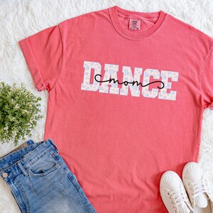 Dance Mom Shirt, Comfort Colors Ballet Mom Tshirt, Dancer Mom Gift, Ballet T-Shirt, Girls Floral Shirt Gift for Mom, Dance Mama Mother Tee
