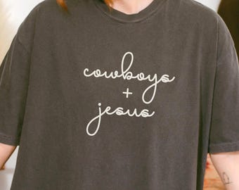 Comfort Colors Christian Womens Shirt, Cowboys & Jesus T Shirt, Christian Cowgirl Tee, Christianity Gift for Her, Western Faith Tee