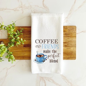 coffee and friends make the perfect blend kitchen towel, waffle towel, coffee bar decor, cute kitchen towel, coffee lover gift