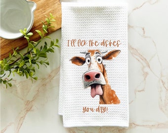 I'll lick the dishes kitchen towel, funny cow dish towel, farm animal kitchen towel, spring dish towel, farmhouse kitchen decor gift for her