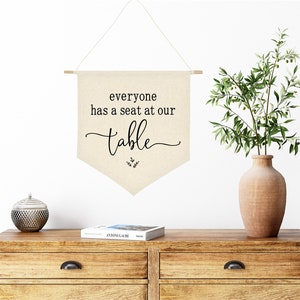 everyone has a seat at our table wall banner, wall art, wall decor, canvas banner, wall hanging, hostess gift, housewarming gift