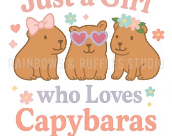 Just A Girl Who Loves Capybaras PNG Cute Capybara Clipart Digital Download With Transparent Background For Stickers Sublimation Tumblers