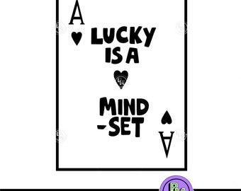 Lucky Is a Mindset SVG, Poker Card Ace SVG, Gambling Quote Cut File, Casino Shirt Design, Card Game for Cricut Silhouette PNG