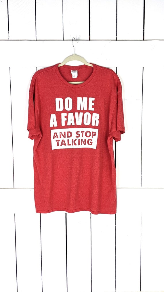 Do Me A Favor And Stop Talking red funny graphic t