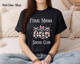 Feral Mama Social Club Shirt, Raccoon Wine Graphic Tee