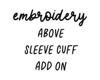 Add Embroidery to sleeve cuff