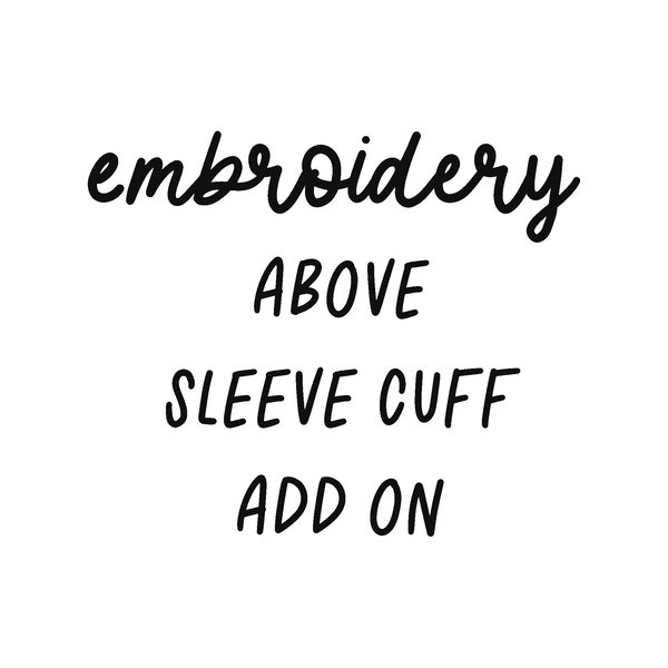 Add Embroidery to sleeve cuff