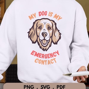 Funny Dog Quote SVG - &quot;My Dog is My Emergency Contact&quot; - Dog Mom PNG, Sublimation File, Paw Print Design, Dog Shirt PNG