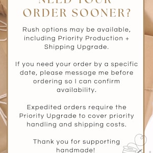 Puede incluir: Un letrero rectangular blanco con un borde marr&oacute;n fino que presenta el texto: NEED YOUR ORDER SOONER? Rush options may be available, including Priority Production + Shipping Upgrade. If you need your order by a specific date, please message me before ordering so I can confirm availability. Expedited orders require the Priority Upgrade to cover priority handling and shipping costs. Thank you for supporting handmade! Un peque&ntilde;o dibujo lineal negro de un carrete de hilo con una aguja est&aacute; en la esquina inferior derecha.