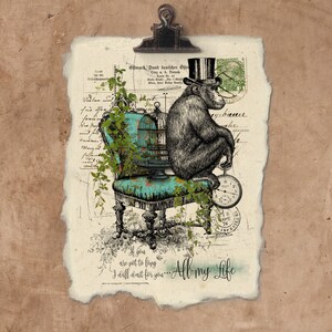 May include: A vintage-style illustration of a monkey wearing a top hat and sitting on a chair with a birdcage. The image has a distressed, aged look and includes the text "If you are not to long I will wait for you... All my Life".