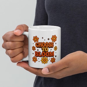 Choose to Bloom Mug | 70s Retro Floral Ceramic Coffee Cup | Positive Affirmation Hippie Gift | Vintage Boho Flower Power Mug