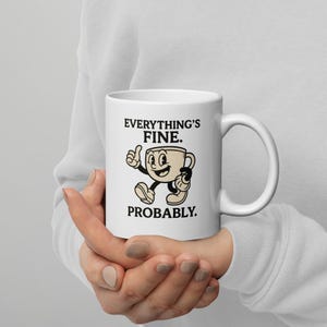 Taza "Probablemente todo esté bien" / Divertida caricatura retro estilo Cuphead / Regalo sarcástico para amantes del café / Taza de cerámica brillante de doble cara