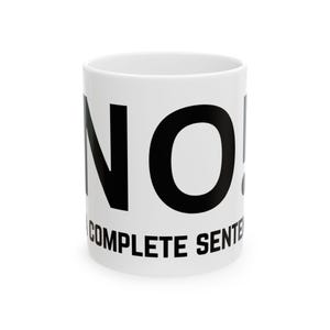 Bold Statement Ceramic Mug - Perfect for Coffee Lovers, Gift for Friends, Humor, Office Decor, Unique Drinkware