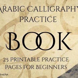 Op de afbeelding: Een oefenboek voor Arabische kalligrafie met 25 printbare oefenpagina's voor beginners. De tekst op de omslag luidt ARABIC CALLIGRAPHY PRACTICE BOOK 25 PRINTABLE PRACTICE PAGES FOR BEGINNERS en bevat de naam @ScriptSoulArt.