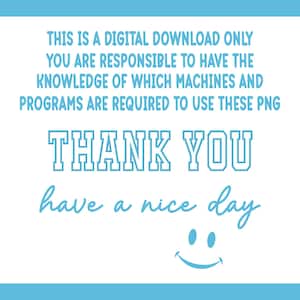 May include: A digital download graphic with a light blue border and text. The text reads: "THIS IS A DIGITAL DOWNLOAD ONLY. THANK YOU. Have a nice day" with a smiling face at the bottom.