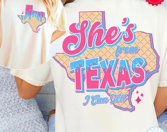 She’s From Texas PNG, Texas State Drip Clipart,  Ice Cream Drip Png, Texas Pride Graphic, Front-Back Design Png, Sublimation Digital File