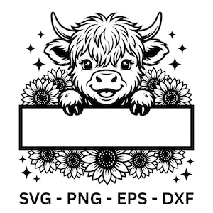 May include: A black and white graphic featuring a Highland cow with a smiling face, surrounded by sunflowers and stars. The cow is holding a blank rectangle. The text at the bottom reads: SVG - PNG - EPS - DXF.