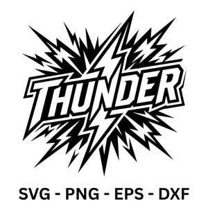 May include: Black and white graphic design featuring the word "THUNDER" in bold, outlined letters, surrounded by stylized lightning bolts. Below the design are the file format options: SVG, PNG, EPS, and DXF.